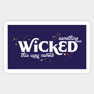 Something Wicked this way Comes Magnet